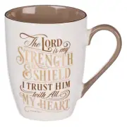 Ceramic Mug The Lord Is My Strength Psalm 28:7 by Christian Art Gift