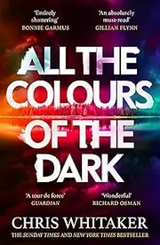 All the Colours of the Dark: The Instant Sunday Times Bestseller – ‘a wonderful book’ (Richard Osman)