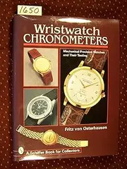 Wristwatch Chronometers: Mechanical Precision Watches and Their Testing