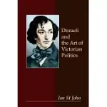 DISRAELI AND THE ART OF VICTORIAN POLITICS