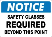OSHA NOTICE: SAFETY GLASSES REQUIRED BEYOND THIS POINT| Laminated Vinyl Decal