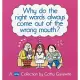 Why Do the Right Words Always Come Out of the Wrong Mouth?: A Cathy Collection