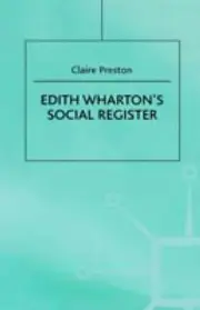 Edith Wharton's Social Register: Fictions and Contexts by Claire Preston (Englis