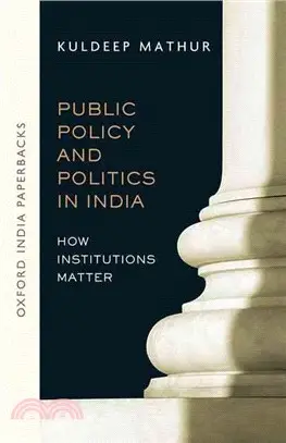 Public Policy and Politics in India ─ How Institutions Matter