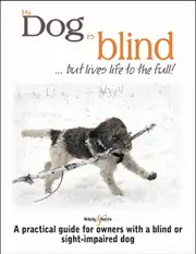 My Dog is Blind – but Lives Life to the Full!