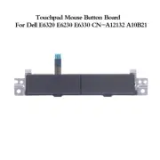 1Pc Touchpad Mouse Button Board For Dell E6320 E6230 E6330 CN-A12132 A10B21*h*
