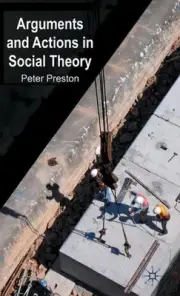 Arguments and Actions in Social Theory by P. Preston (English) Hardcover Book
