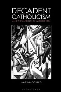 在飛比找博客來優惠-Decadent Catholicism and the M