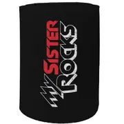 Alcohol Stubby Holder - My Sister Rocks - Funny Novelty Birthday Gift Joke Beer Can Bottle