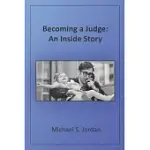 BECOMING A JUDGE: AN INSIDE STORY