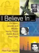 I Believe in: Christian, Jewish, and Muslim Young People Speak About Their Faith