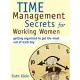 Time Management Secrets For Working Women: Getting Organized To Get The Most Out Of Each Day