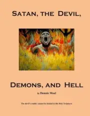 Satan, the Devil, Demons, and Hell by Dennis Moel (English) Paperback Book