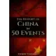 The History of China in 50 Events: (Opium Wars - Marco Polo - Sun Tzu - Confucius - Forbidden City - Terracotta Army - Boxer Rebellion)