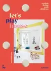 Let's Play House: Inspirational Living With Kids by Joni Vandewalle: New