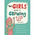 THE GIRLS’ GUIDE TO GROWING UP