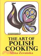 在飛比找三民網路書店優惠-The Art of Polish Cooking