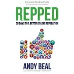REPPED: 30 DAYS TO A BETTER ONLINE REPUTATION