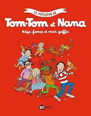 Le meilleur de Tom-Tom et Nana, Tome 07: Méga-farces et mini-gaffes (Le meilleur de Tom-Tom et Nana (7))