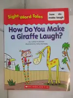 HOW DO YOU MAKE A GIRAFFE LAUGH?_BY CATHER【T5／少年童書_JHH】書寶二手書