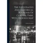 THE ILLUSTRATED AND HISTORICAL SOUVENIR OF CENTRAL PARK, WITH INDEXED MAP
