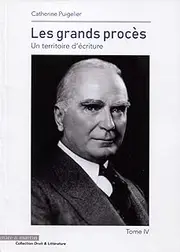 Les grands procès - Tome 4: Un territoire d'écriture (Droit & Littérature) (French Edition)