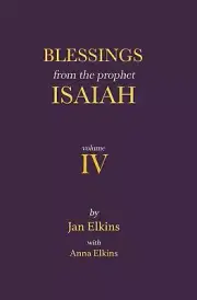 Blessings from the Prophet Isaiah: Volume IV by 9798867601447 NEW