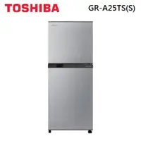 在飛比找蝦皮商城優惠-TOSHIBA東芝 GR-A25TS(S) (私訊領卷) 1