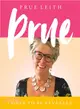 Prue ― My Favourite Recipes from a Lifetime of Cooking and Eating