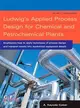 Ludwig's Applied Process Design for Chemical And Petrochemical Plants