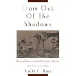 FROM OUT OF THE SHADOWS: MEXICAN WOMEN IN TWENTIETH-CENTURY AMERICA
