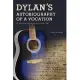 Dylan’s Autobiography of a Vocation: A Reading of the Lyrics 1965-1967