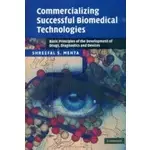 COMMERCIALIZING SUCCESSFUL BIOMEDICAL TECHNOLOGIES: BASIC PRINCIPLES FOR THE DEVELOPMENT OF DRUGS, MEHTA <華通書坊/姆斯>