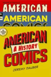 American Comics: A History by Jeremy [Hardback]