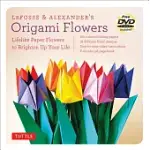 LAFOSSE & ALEXANDER’S ORIGAMI FLOWERS: LIFELIKE PAPER FLOWERS TO BRIGHTEN UP YOUR LIFE