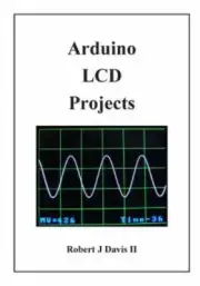Arduino LCD Projects by Robert J Davis II