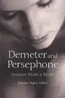 Demeter and Persephone: Lessons from a Myth by Tamara Agha-Jaffar (English) Pape