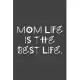 Mom Life Is The Best Life: Mother’’s Day Writing Notebook Journal, Mom Appreciation Notebook, Black Cover 6x9 Notebook
