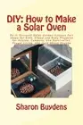 DIY: How to Make a Solar Oven: Do It Yourself Solar Cooker Science Fair Ideas<|