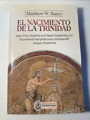 El Nacimiento de la Trinidad By Matthew W. Bates Paperback 2024