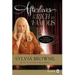 AFTERLIVES OF THE RICH AND FAMOUS