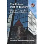 THE FUTURE PAST OF TOURISM: HISTORICAL PERSPECTIVES AND FUTURE EVOLUTIONS