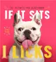 If It Sits, I Licks ─ The Ultimate Dog Quotebook