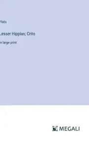 Lesser Hippias; Crito:in large print by Plato 9783387011838 NEW