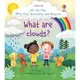 What Are Clouds? (硬頁翻翻書)(硬頁書)/Katie Daynes Lift-the-Flap Very First Questions and Answers 【三民網路書店】