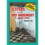5 STEPS TO A DRY BASEMENT OR CRAWL SPACE: A GUIDE FOR HOMEOWNER & PROFESSIONAL