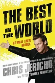 The Best in the World: At What I Have No Idea. Jericho 9781409137627 New.#
