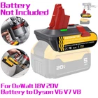 For Dewalt 18/20V Battery Convert to Dyson V6/7/8 Series Battery 3-in1 Adapter