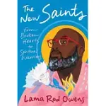THE NEW SAINTS: FROM BROKEN HEARTS TO SPIRITUAL WARRIORS