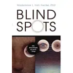 BLIND SPOTS: WHY SMART PEOPLE DO DUMB THINGS